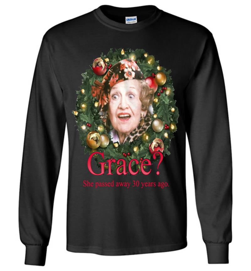 Christmas Aunt Bethany Saying Grace She Passed Away 30 Years Ago Long Sleeve T-Shirt