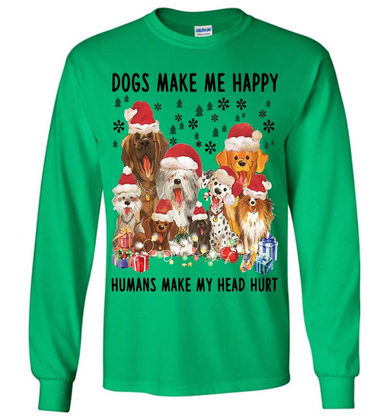 Inktee Store - Christmas Dogs Make Me Happy Humans Make My Head Hurt Long Sleeve T-Shirt Image