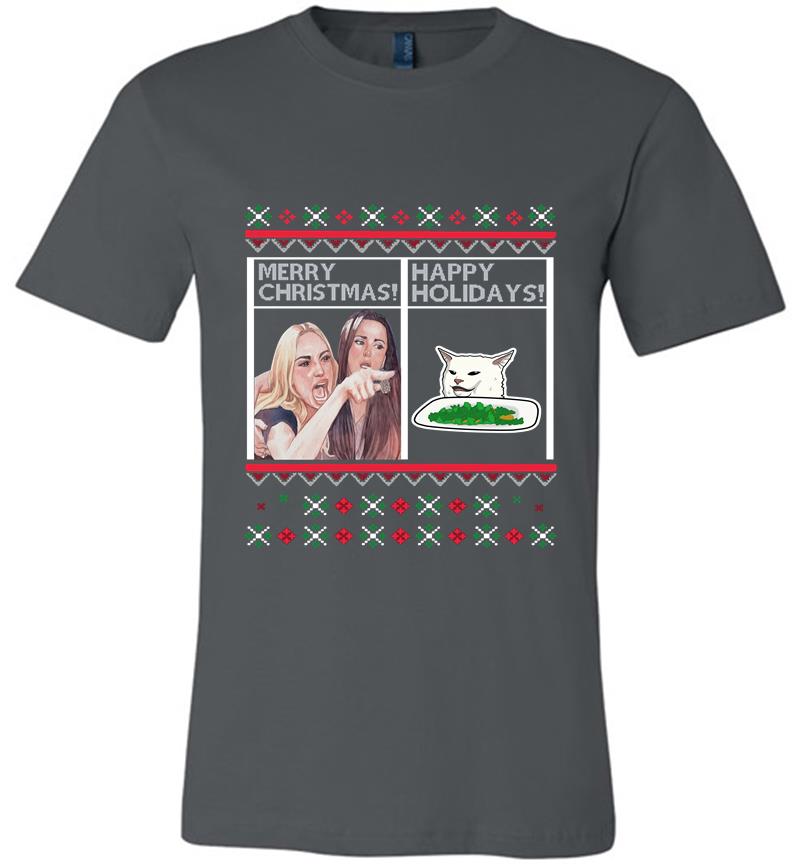 Christmas Happy Holidays Woman Yelling At A Cat Meme Premium T-Shirt