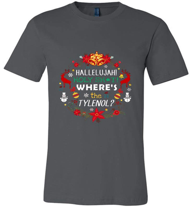 Christmas Pentatonix Hallelujah Holy Shit Wheres The Tylenol Premium T-Shirt