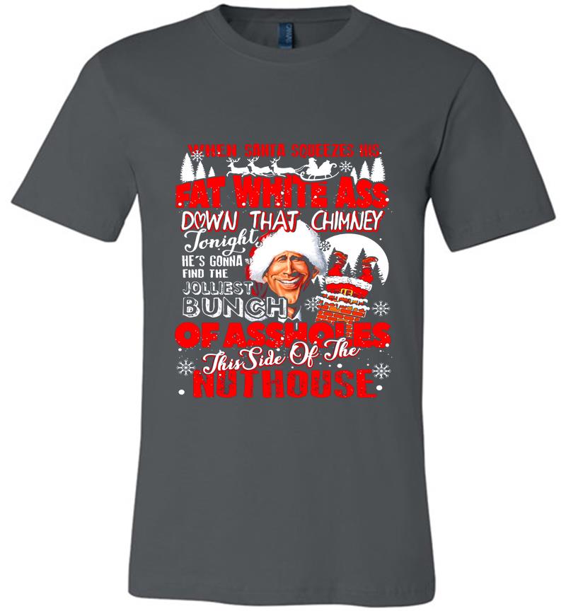 Christmas Vacation The Jolliest Bunch Of Assholes This Side Of The Nuthouse Premium T-shirt
