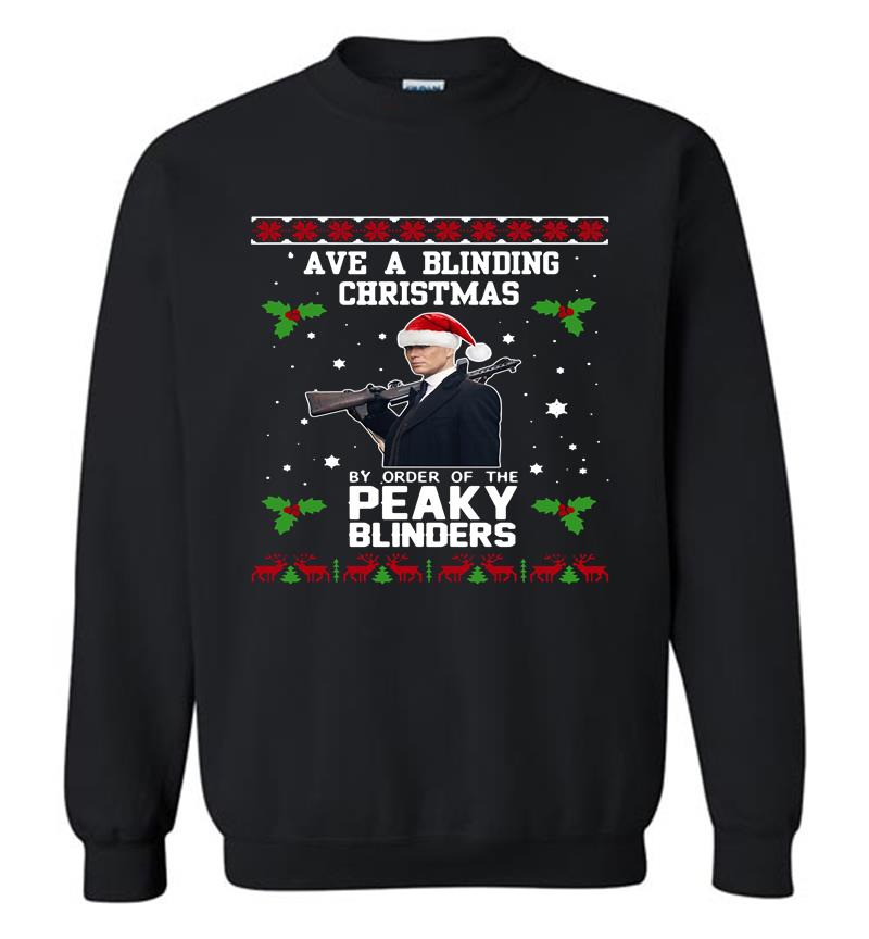 Cillian Murphy Ave A Blinding Christmas By Order Of The Peaky Blinders Sweatshirt