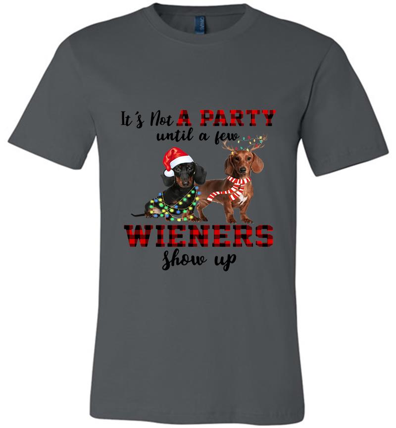 Dachshund Santa It’s Not A Party Until A Few Wieners Show Up Christmas Premium T-shirt