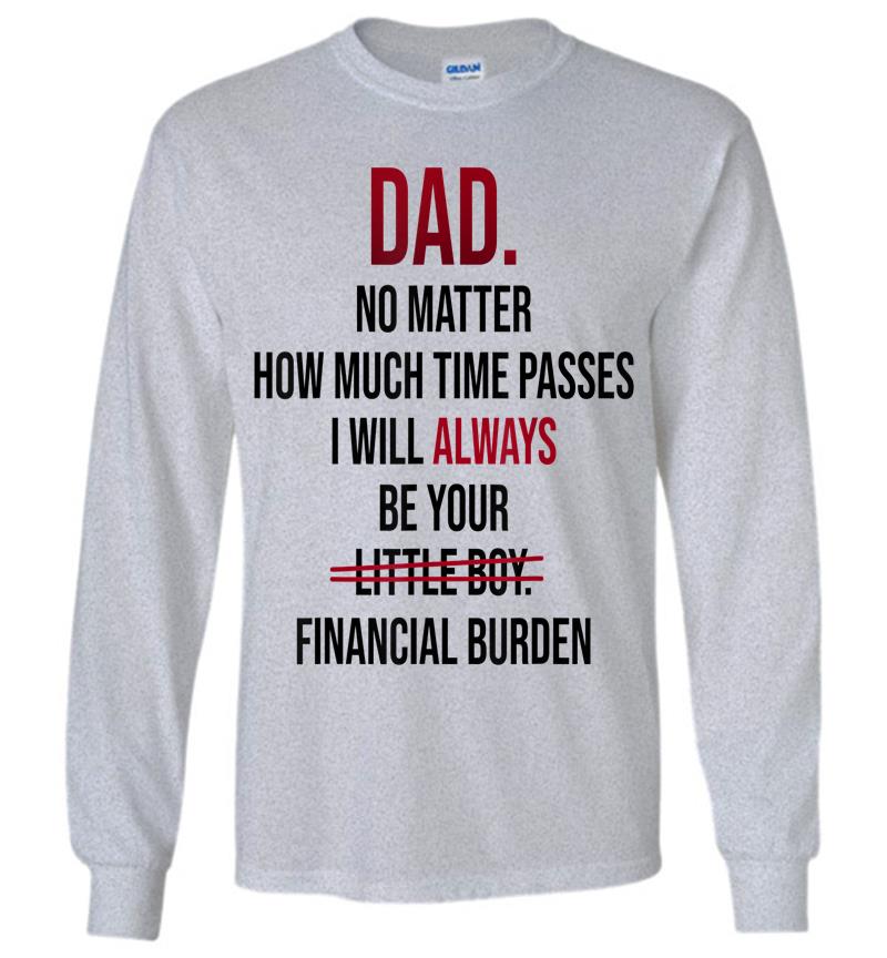 Inktee Store - Dad No Matter How Much Time Passes I Always Be Little Boy Long Sleeve T-Shirt Image