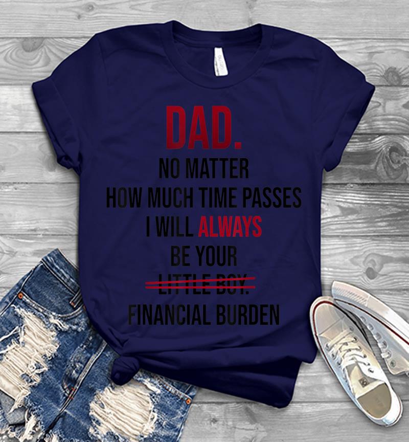 Inktee Store - Dad No Matter How Much Time Passes I Always Be Little Boy Mens T-Shirt Image