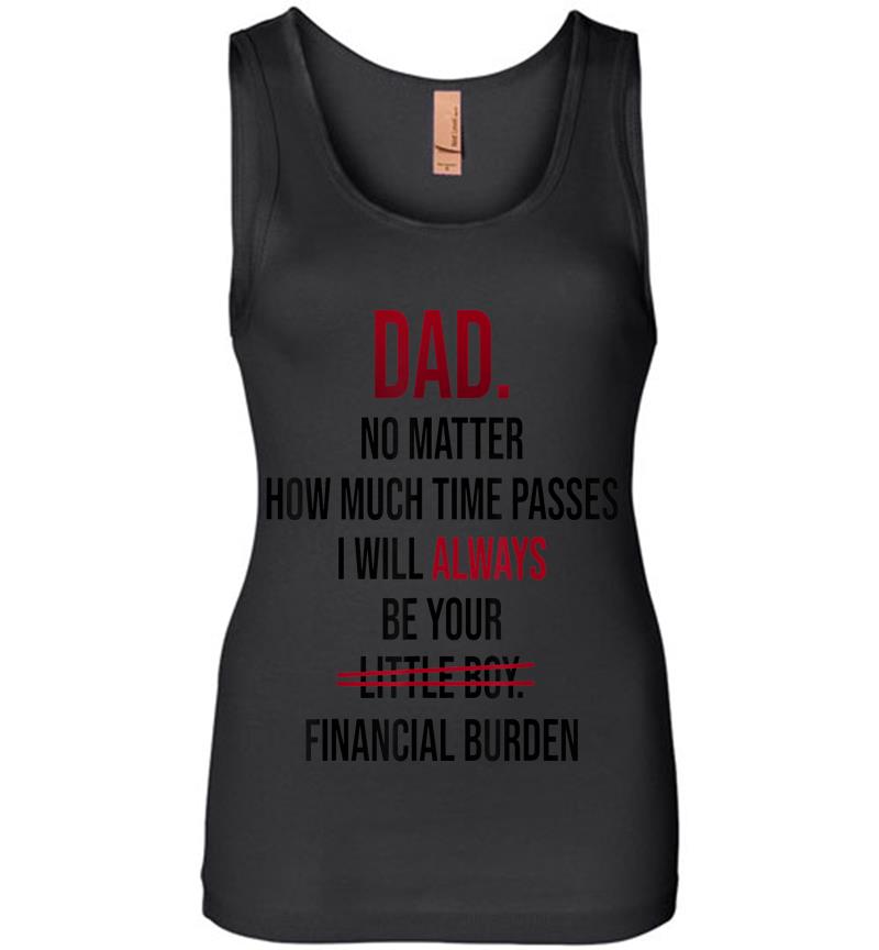 Dad No Matter How Much Time Passes I Always Be Little Boy Womens Jersey Tank Top