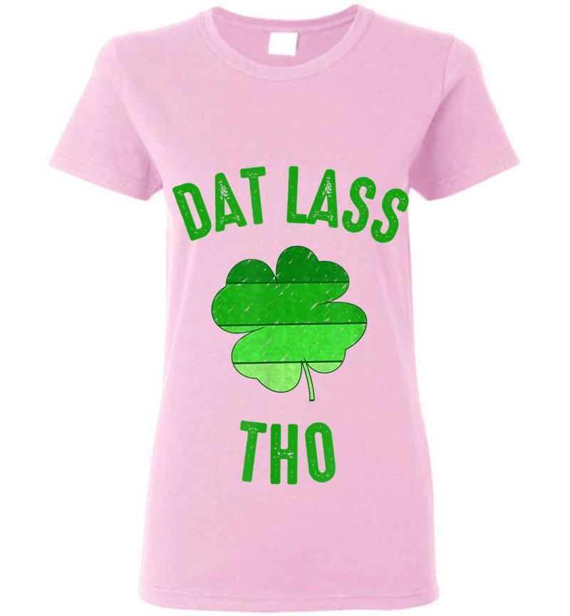 Inktee Store - Dat Lass Tho, Funny St. Patricks Day Womens T-Shirt Image