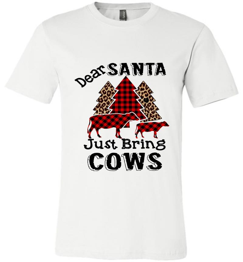 Inktee Store - Dear Santa Just Bring Cows Premium T-Shirt Image