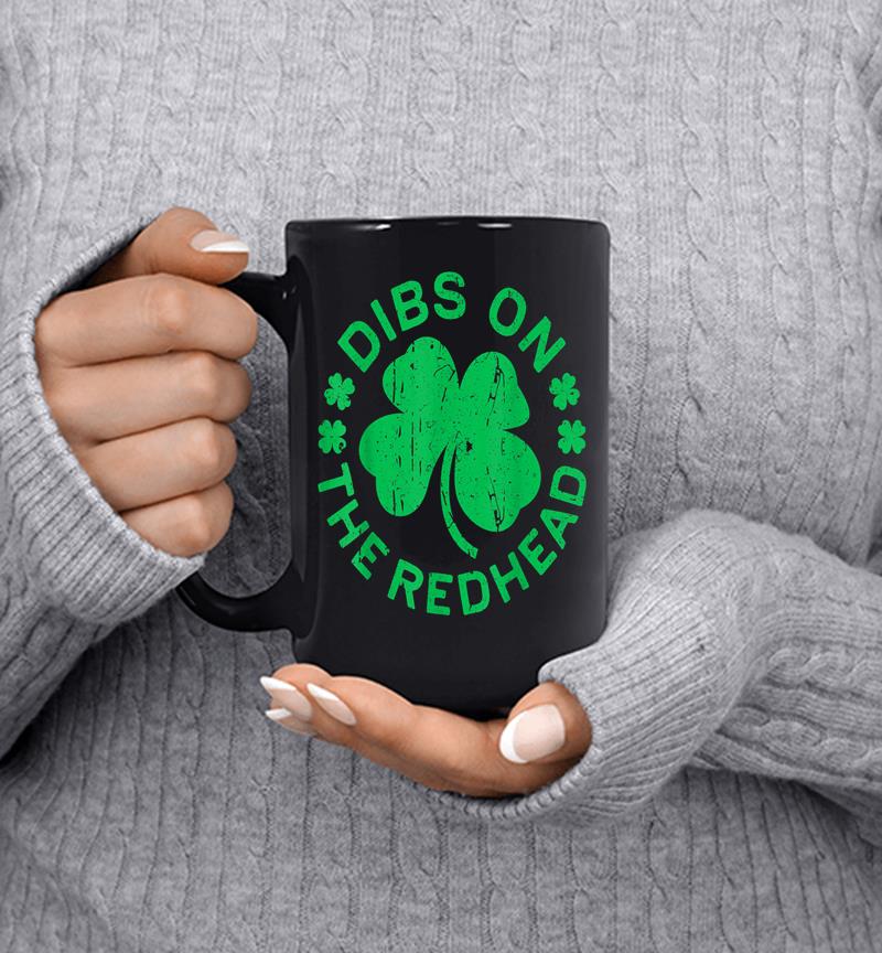 Dibs On The Redhead St Patricks Day Drinking Mug