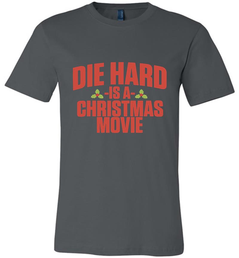 Die Hard Is A Christmas Movie Premium T-shirt