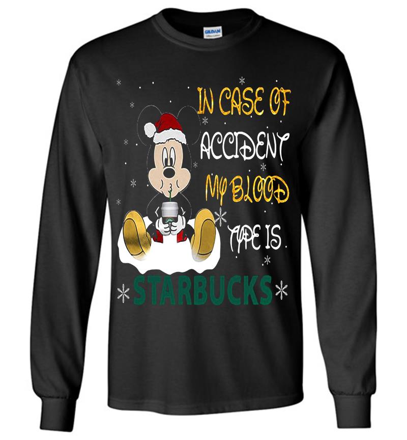 Disney Mickey Mouse Santa In Case Of Accident My Blood Type Is Starbucks Long Sleeve T-shirt
