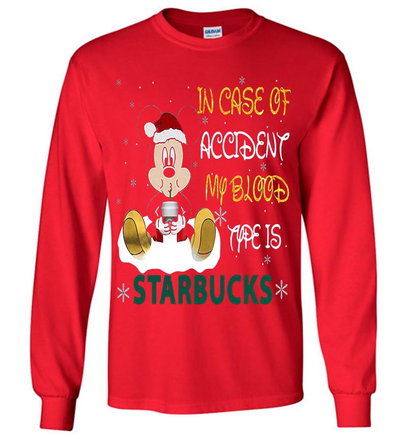 Inktee Store - Disney Mickey Mouse Santa In Case Of Accident My Blood Type Is Starbucks Long Sleeve T-Shirt Image