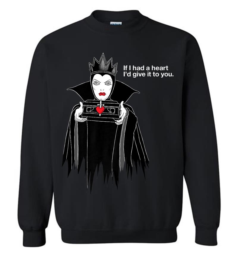 Disney Villains Evil Queen If I Had A Heart Premium Sweatshirt