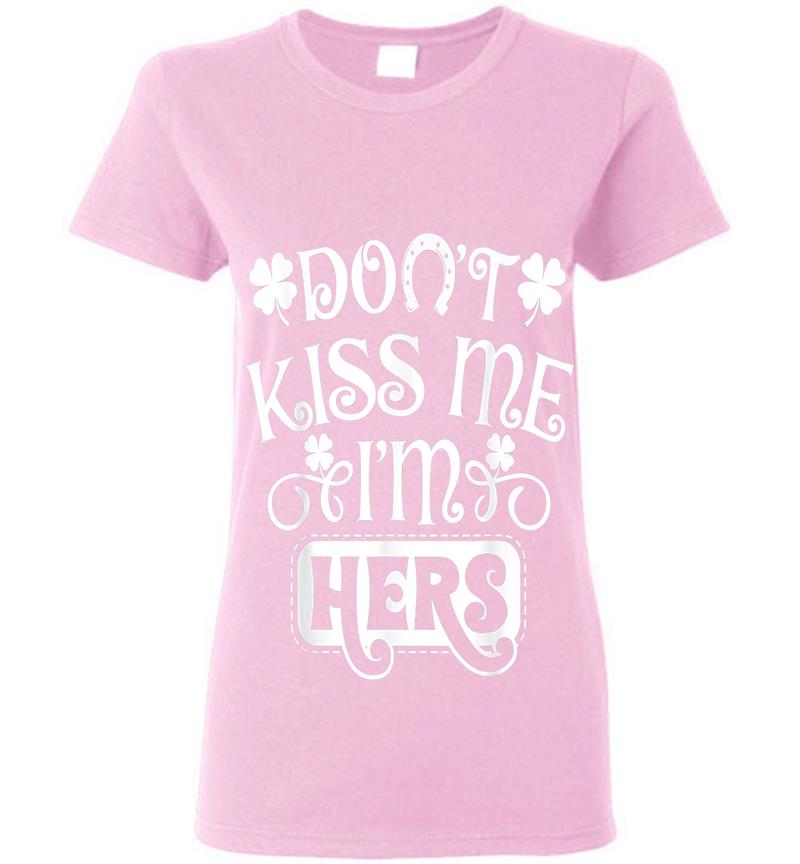 Inktee Store - Do Not Kiss I'M Really Hers St. Patrick'S Day Couple Outfit Womens T-Shirt Image