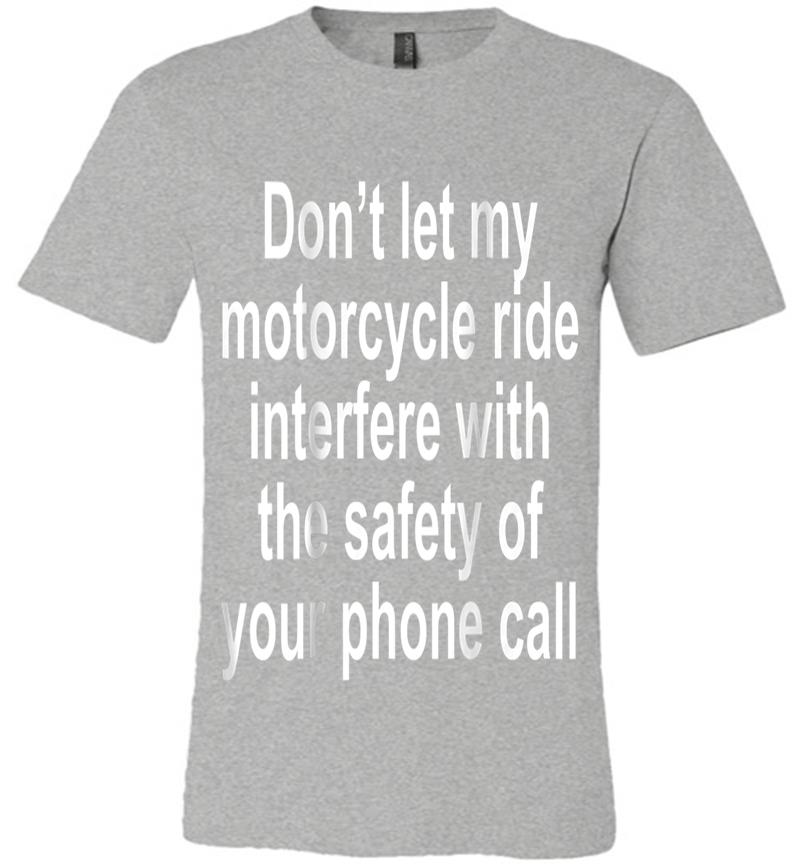 Inktee Store - Don'T Let My Motorcycle Ride Interfere Funny Premium T-Shirt Image