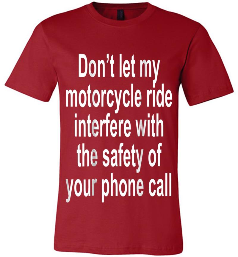 Inktee Store - Don'T Let My Motorcycle Ride Interfere Funny Premium T-Shirt Image