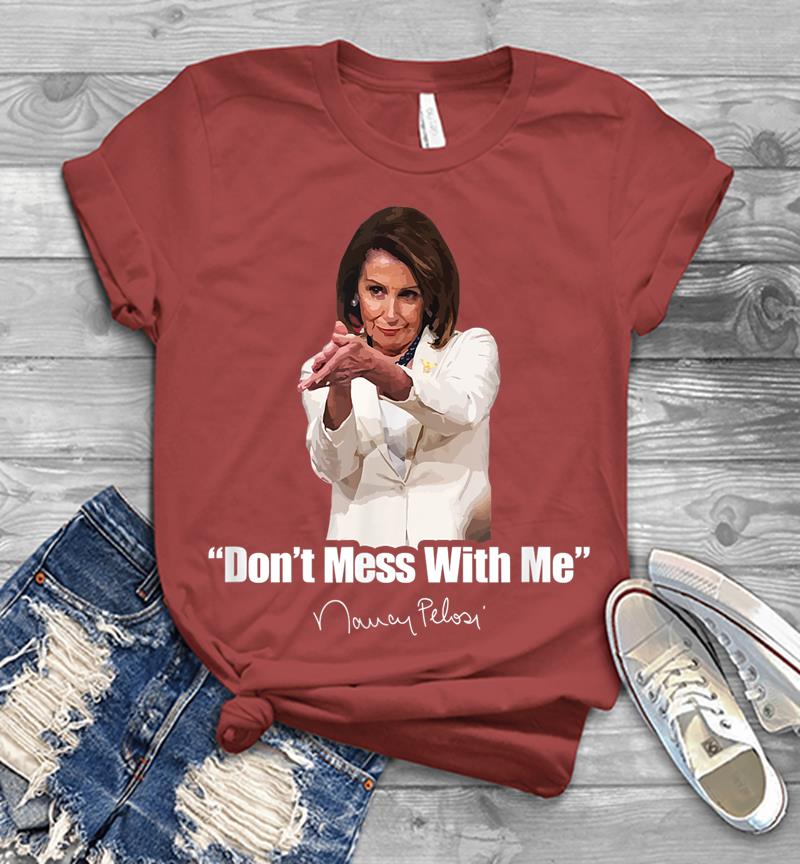 Inktee Store - Don'T Mess With Nancy Pelosi Meme Impeachment Quote Saying Mens T-Shirt Image