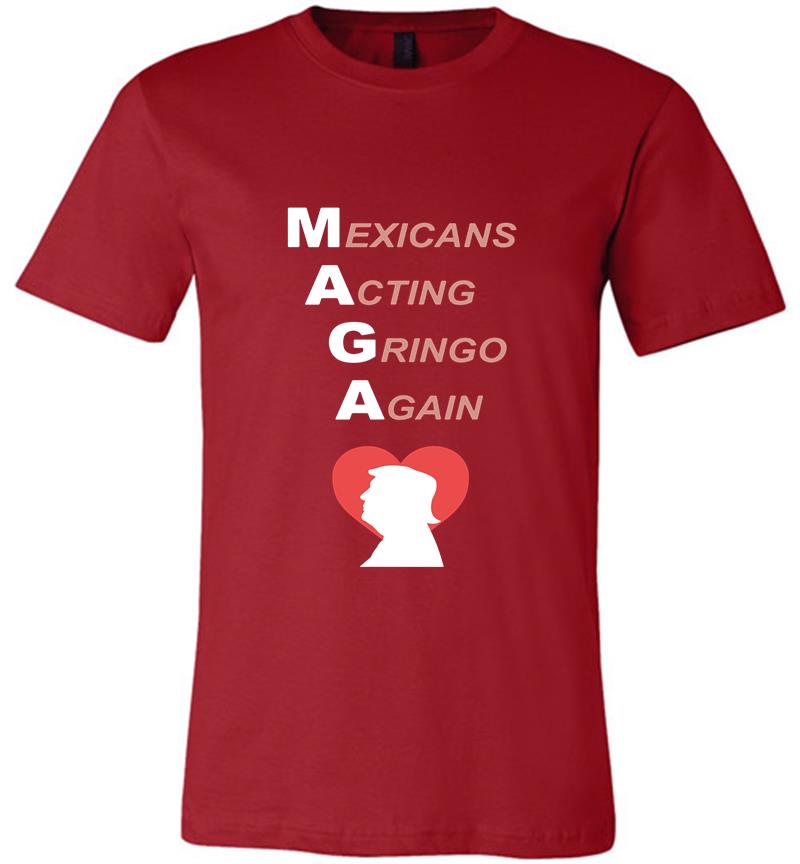 Inktee Store - Donald Trump Heart Maga Mexicans Acting Gringo Again Premium T-Shirt Image