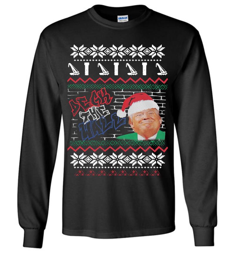 Donald Trump Santa Deck The Hall A Pentatonix Christmas Long Sleeve T-shirt