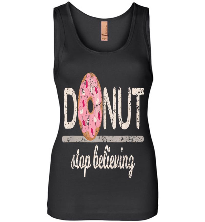 Donut Stop Believing Womens Jersey Tank Top