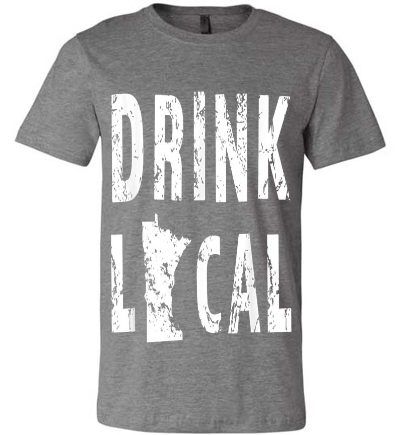 Inktee Store - Drink Local Minnesota Craft Beer From Here Mn Premium T-Shirt Image