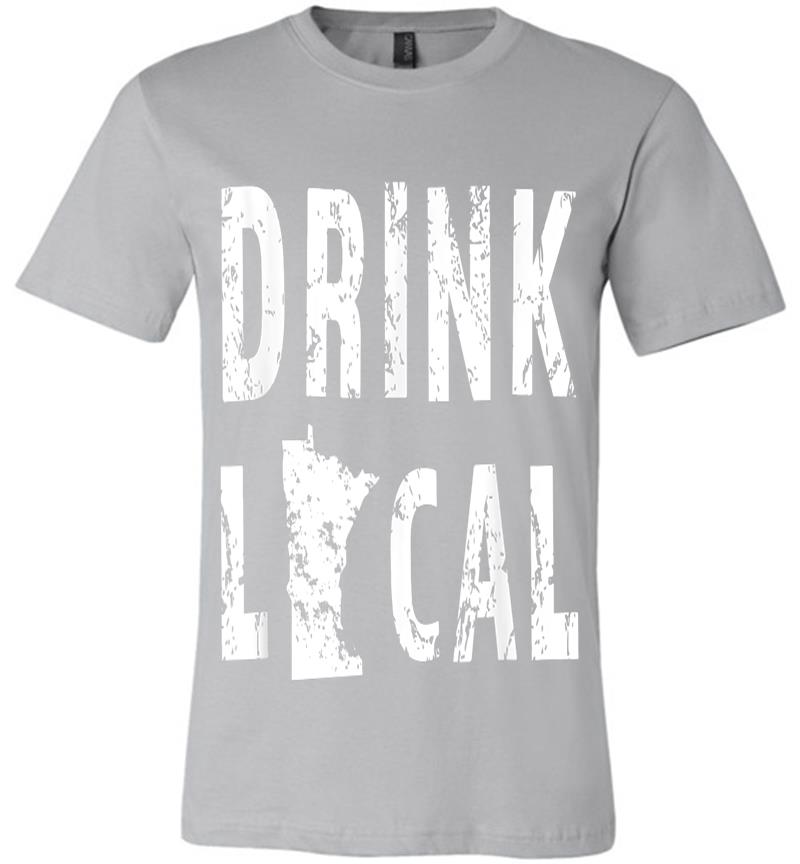 Inktee Store - Drink Local Minnesota Craft Beer From Here Mn Premium T-Shirt Image