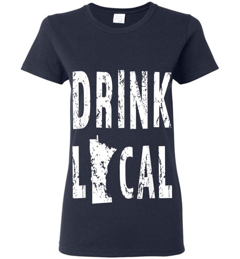 Inktee Store - Drink Local Minnesota Craft Beer From Here Mn Womens T-Shirt Image