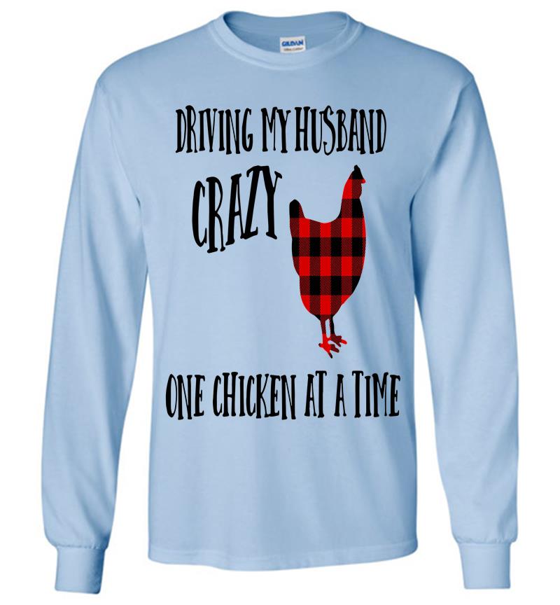 Inktee Store - Driving My Husband Crazy One Chicken At A Time Long Sleeve T-Shirt Image