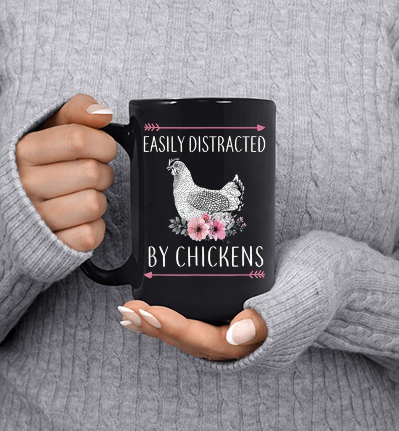 Easily Distracted By Chickens Gift For Chicken Lovers Funny Mug