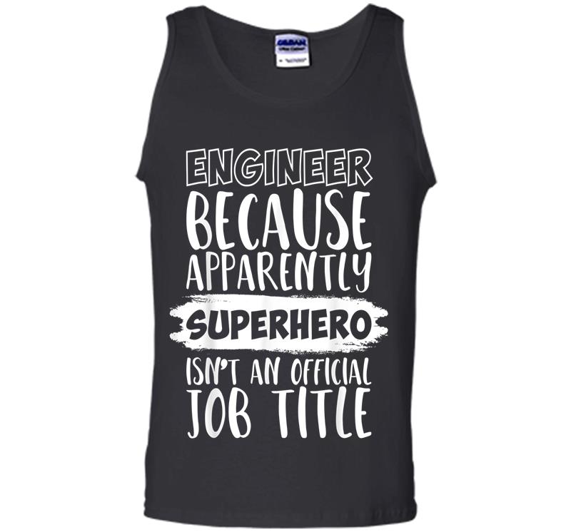 Inktee Store - Engineer Because Superhero Isn'T An Official Job Title Funny Mens Tank Top Image