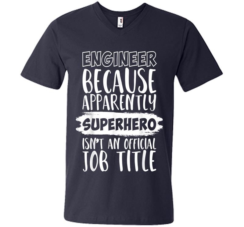 Inktee Store - Engineer Because Superhero Isn'T An Official Job Title Funny V-Neck T-Shirt Image