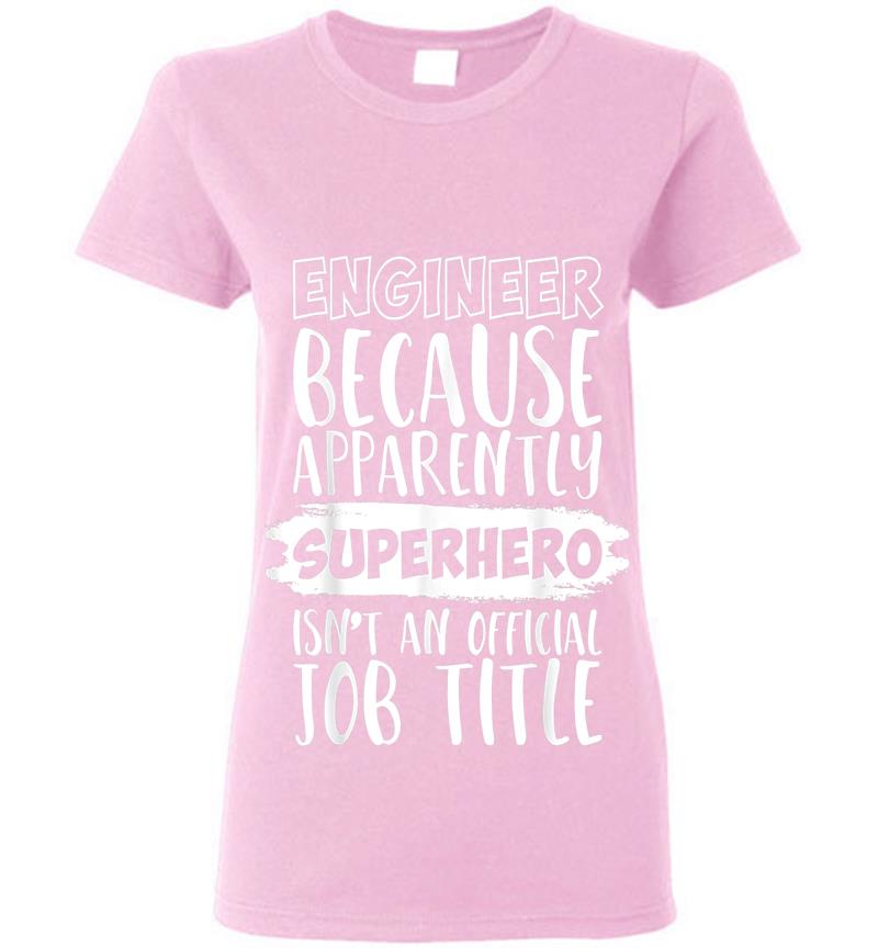 Inktee Store - Engineer Because Superhero Isn'T An Official Job Title Funny Womens T-Shirt Image
