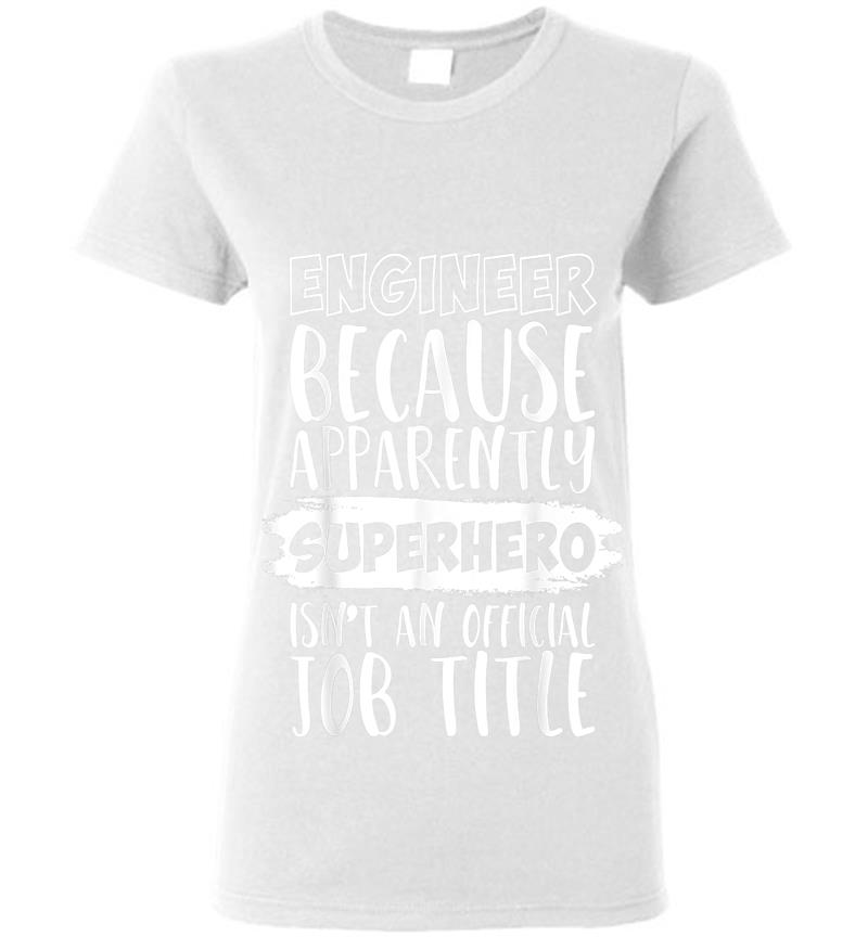 Inktee Store - Engineer Because Superhero Isn'T An Official Job Title Funny Womens T-Shirt Image