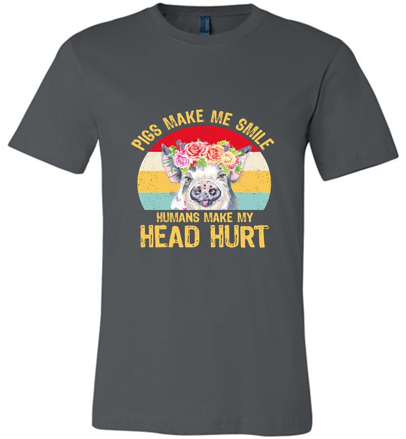 Flowers Pigs make me smile humans make my head hurt vintage Premium T-shirt