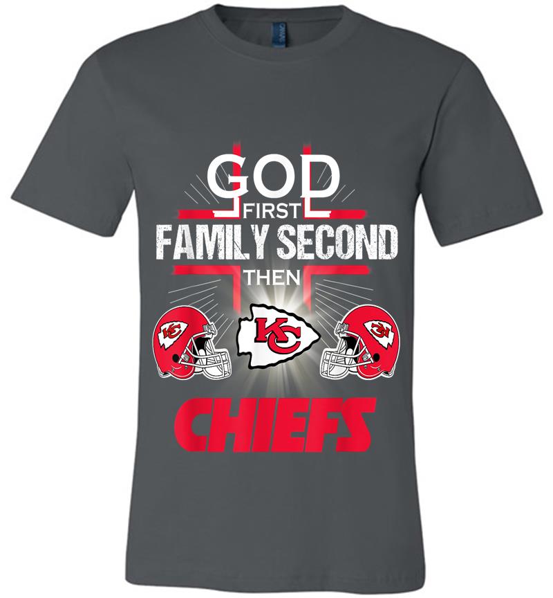 Football God First Family Second Then Kansas City-chief Premium T-shirt