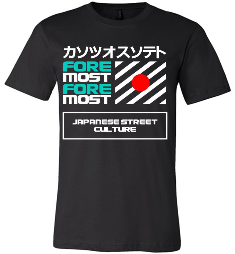 Foremost Japanese Street Culture Premium T-shirt