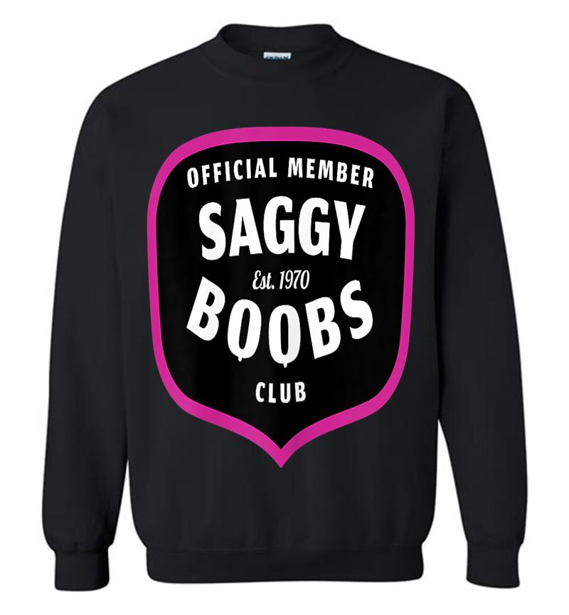 Funny 50th Birthday 1970 Official Member Saggy Boobs Club Sweatshirt