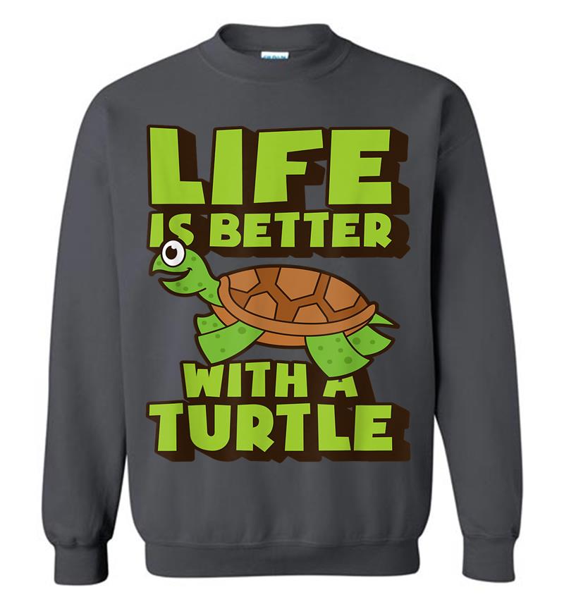 Inktee Store - Funny Turtle Life Is Better With A Turtle Sweatshirt Image