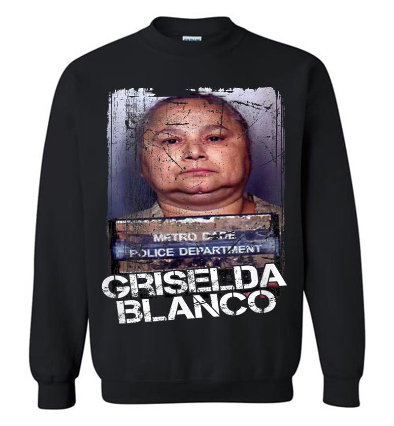 Griselda Blanco The Godmother Sweatshirt