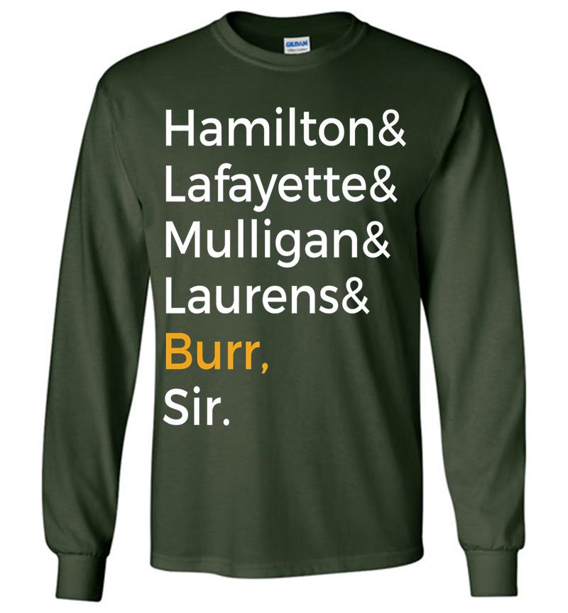 Inktee Store - Hamilton, Laurens, Lafayette, Mulligan, Burr, Sir Long Sleeve T-Shirt Image