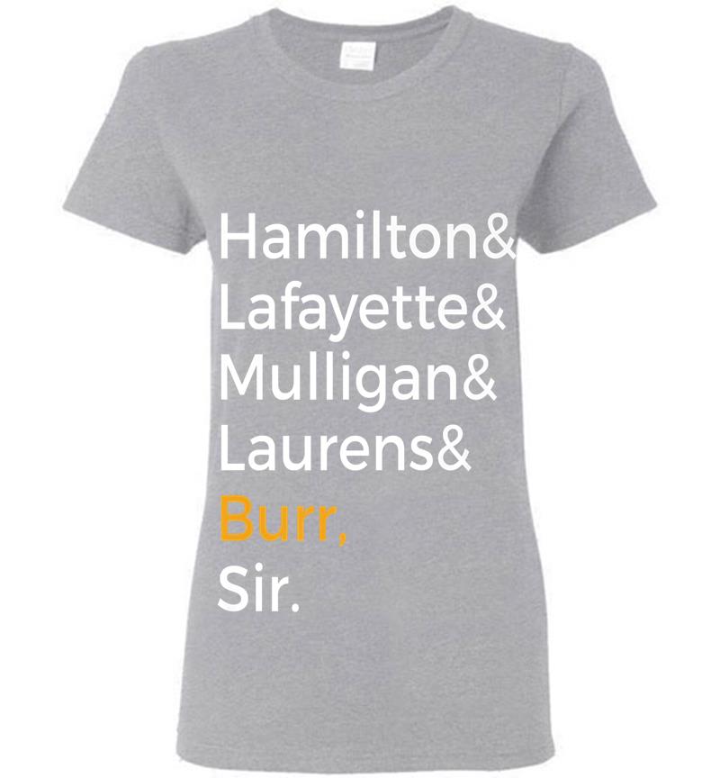 Inktee Store - Hamilton, Laurens, Lafayette, Mulligan, Burr, Sir Womens T-Shirt Image