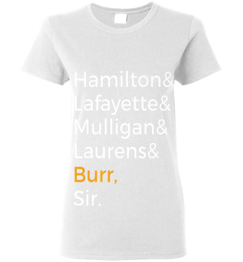 Inktee Store - Hamilton, Laurens, Lafayette, Mulligan, Burr, Sir Womens T-Shirt Image