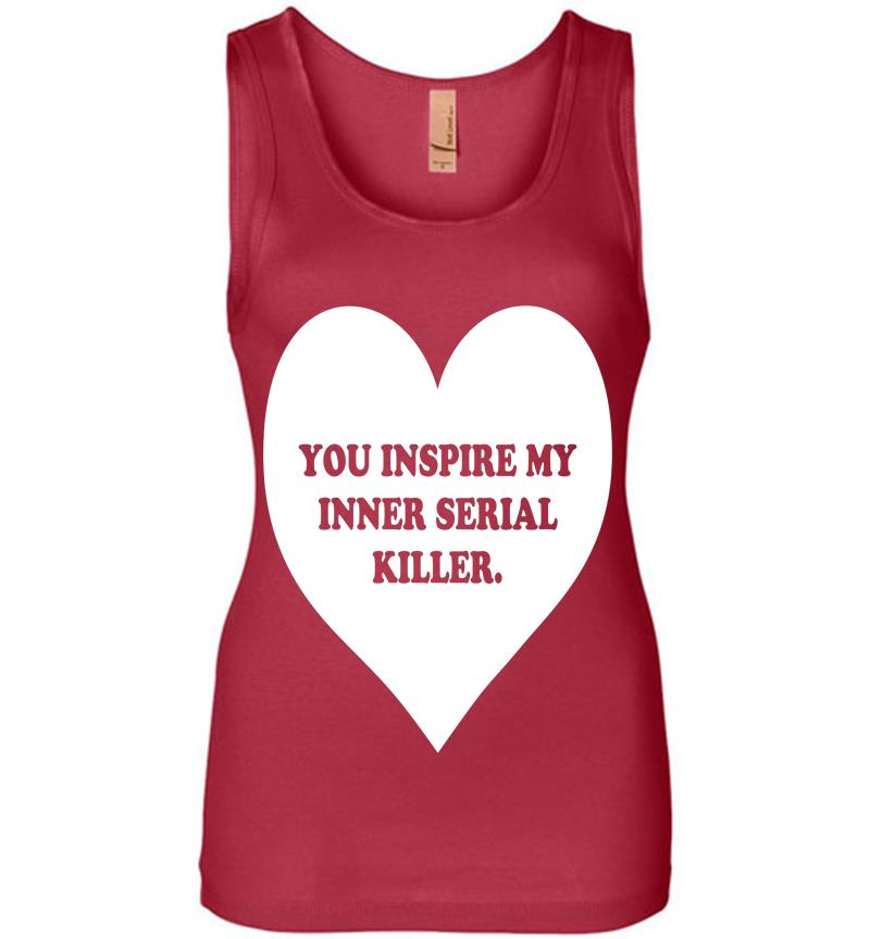 Inktee Store - Heart You Inspire My Inner Serial Killer Womens Jersey Tank Top Image