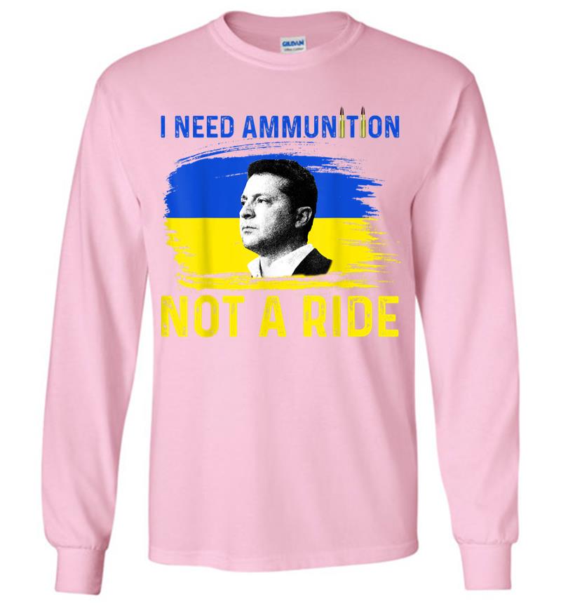 Inktee Store - I Need Ammunition Not A Ride Ukraine President Zelenskyy Long Sleeve T-Shirt Image