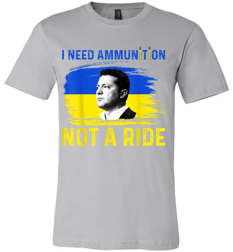 Inktee Store - I Need Ammunition Not A Ride Ukraine President Zelenskyy Premium T-Shirt Image