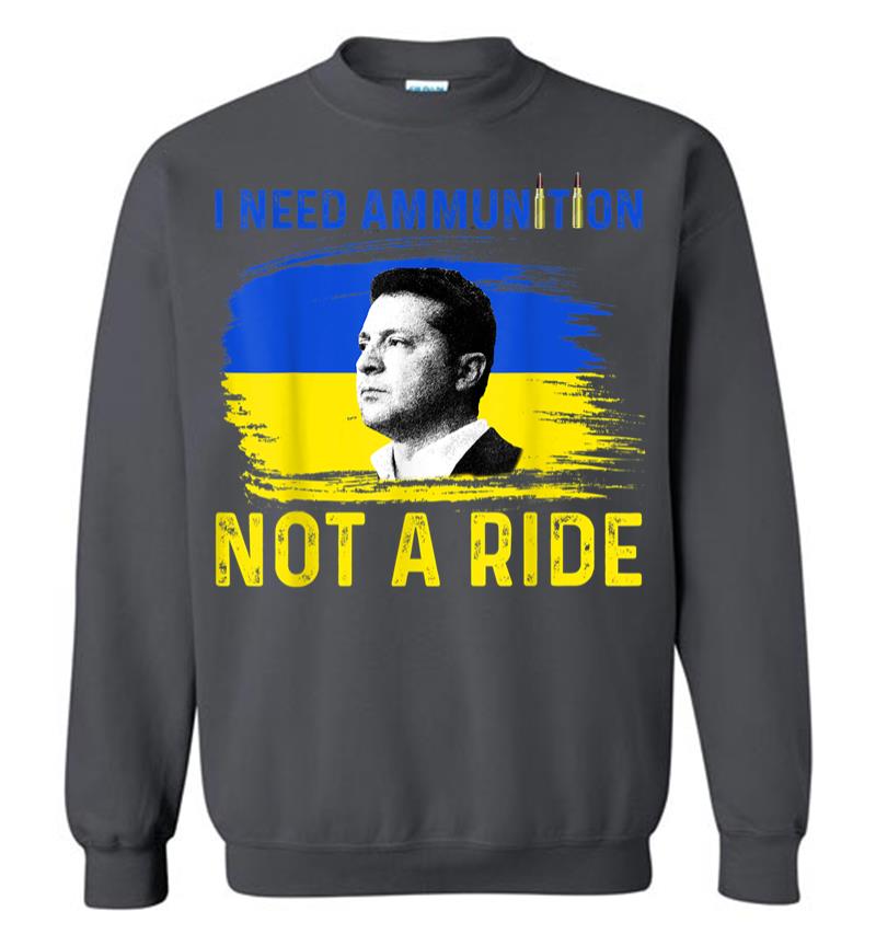 Inktee Store - I Need Ammunition Not A Ride Ukraine President Zelenskyy Sweatshirt Image