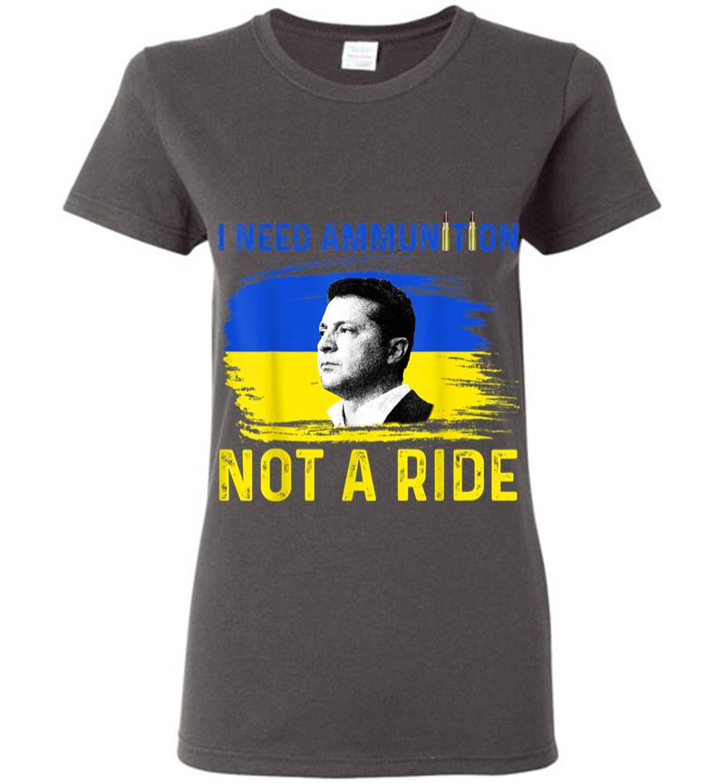 Inktee Store - I Need Ammunition Not A Ride Ukraine President Zelenskyy Women T-Shirt Image