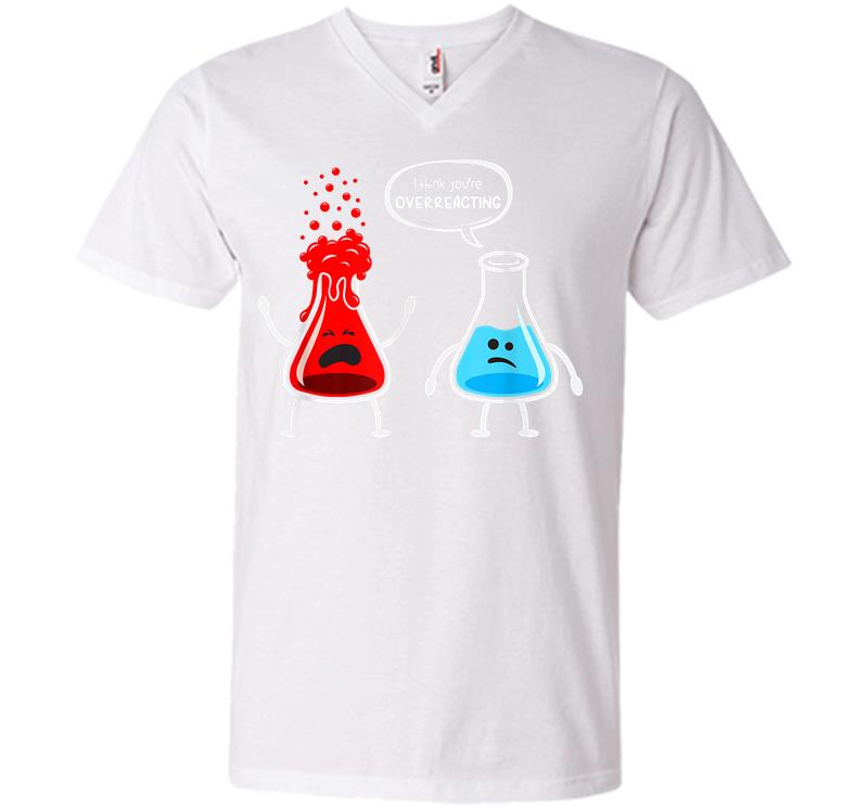 Inktee Store - I Think Youre Overreacting Funny Nerd Chemistry V-Neck T-Shirt Image