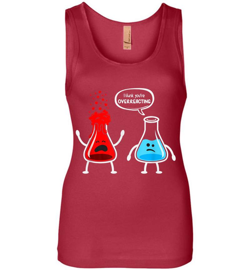 Inktee Store - I Think Youre Overreacting Funny Nerd Chemistry Women Jersey Tank Top Image