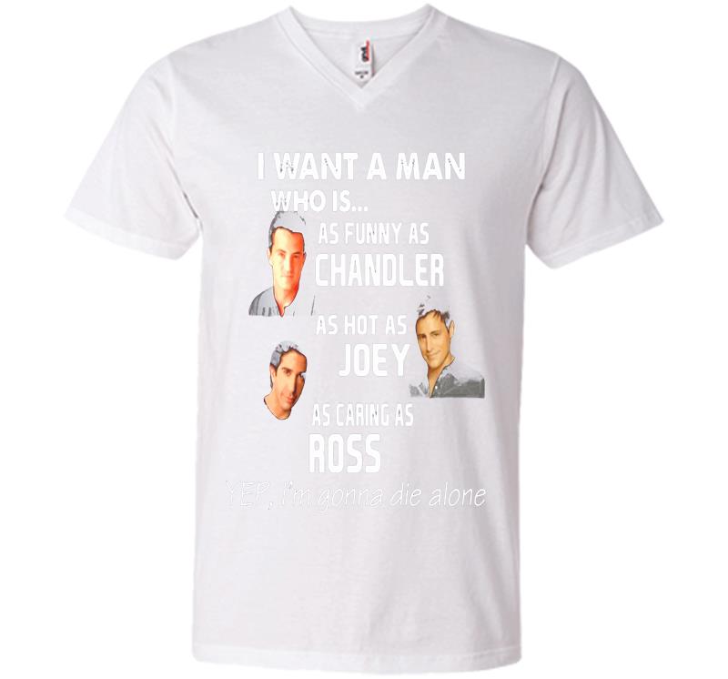 Inktee Store - I Want A Man As Funny As Chandler As Hot As Joey As Caring As Ross V-Neck T-Shirt Image